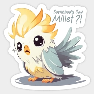 Somebody say MILLET !? Sticker